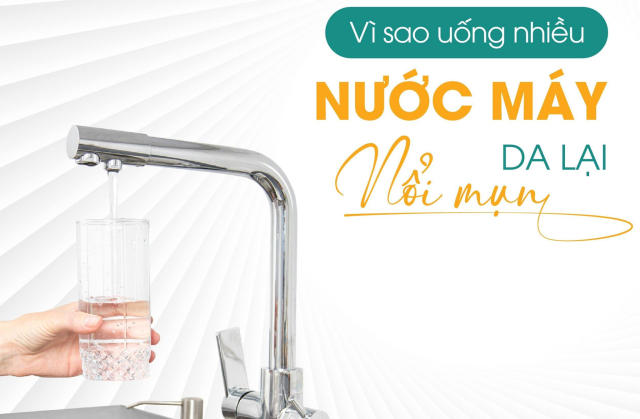 Vì sao sử dụng nước máy lại gây mụn?
