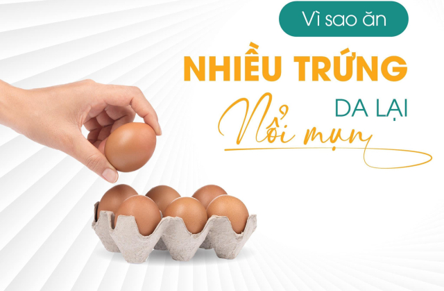 Vì sao ăn trứng lại gây mụn?
