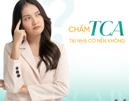 Tự chấm TCA tại nhà nên hay không?
